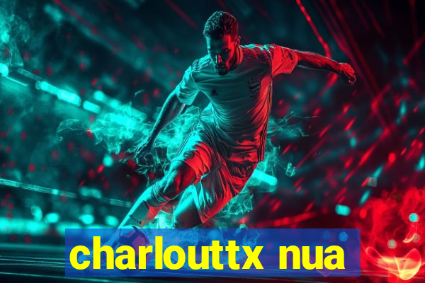 charlouttx nua